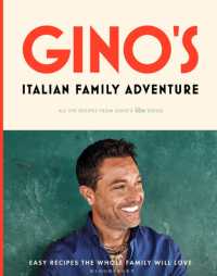 Gino's Italian Family Adventure : All of the Recipes from the New ITV Series