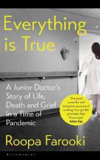 Everything is True : A junior doctor's story of life， death and grief in a time of pandemic