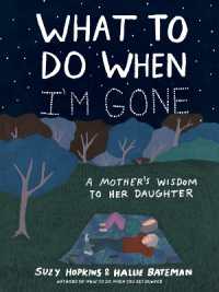 What to Do When I'm Gone : A Mother's Wisdom to Her Daughter
