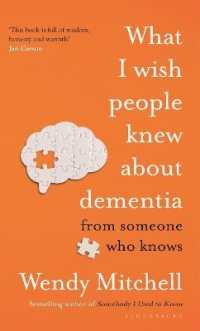 What I Wish People Knew about Dementia : From Someone Who Knows