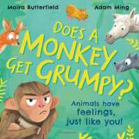 Does a Monkey Get Grumpy? : Animals have feelings, just like you!