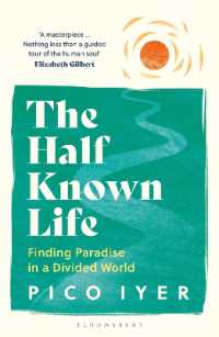 The Half Known Life : Finding Paradise in a Divided World