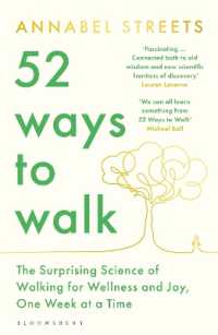 52 Ways to Walk : The Surprising Science of Walking for Wellness and Joy, One Week at a Time