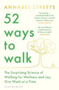 52 Ways to Walk : The Surprising Science of Walking for Wellness and Joy, One Week at a Time