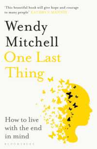 One Last Thing : How to live with the end in mind