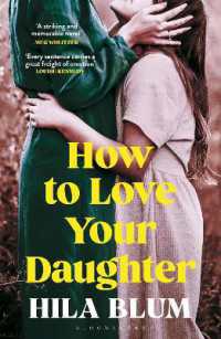How to Love Your Daughter : The 'excellent and unforgettable' prize-winning novel