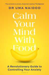 Calm Your Mind with Food : A Revolutionary Guide to Controlling Your Anxiety