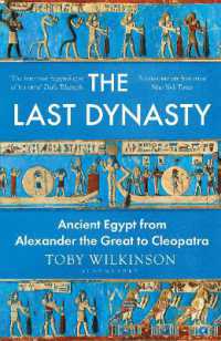 The Last Dynasty : Ancient Egypt from Alexander the Great to Cleopatra