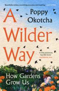A Wilder Way : How a Garden Grew Me