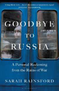 Goodbye to Russia : A Personal Reckoning from the Ruins of War