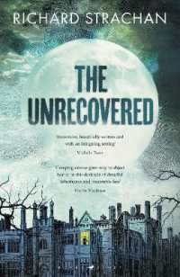 The Unrecovered : A richly atmospheric gothic tale of madness, war and all-encompassing obsession set in Scotland