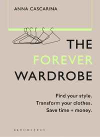 The Forever Wardrobe : Find your style. Transform your clothes. Save time and money.