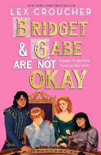 Bridget and Gabe Are Not Okay : the sequel to the YA Book Prize-winning Gwen and Art Are Not in Love