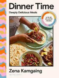Dinner Time : Deeply Delicious Meals in 15, 30, 45 and 60 minutes