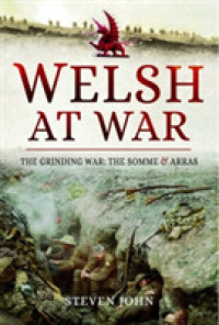 Welsh at War : The Grinding War: the Somme and Arras