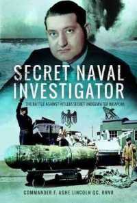 Secret Naval Investigator : The Battle against Hitler's Secret Underwater Weapons