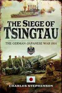 The Siege of Tsingtau : The German-Japanese War 1914