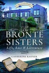 The Bronte Sisters: Life, Loss and Literature