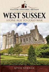 Visitors' Historic Britain: West Sussex : Stone Age to Cold War (Visitors' Historic Britain)