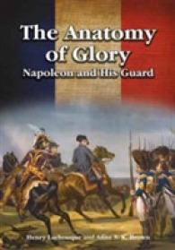The Anatomy of Glory : Napoleon and His Guard