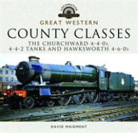Great Western, County Classes : The Churchward 4-4-0 Tender, 4-4-2 Tanks and Hawksworth and 4-6-0 Tender Class (Locomotive Portfolio)