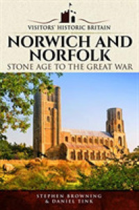 Visitors' Historic Britain: Norwich and Norfolk : Bronze Age to Victorians (Visitors' Historic Britain)
