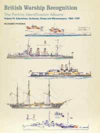 British Warship Recognition: The Perkins Identification Albums : Volume VI: Submarines, Gunboats, Sloops and Minesweepers, 1860-1939
