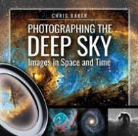 Photographing the Deep Sky : Images in Space and Time