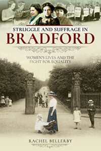 Struggle and Suffrage in Bradford : Women's Lives and the Fight for Equality (Struggle and Suffrage)