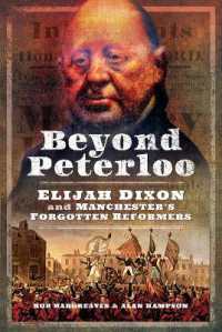 Beyond Peterloo : Elijah Dixon and Manchester's Forgotten Reformers