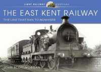 The East Kent Railway : The Line That Ran to Nowhere (Light Railway Profiles)