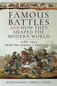 Famous Battles and How They Shaped the Modern World 1588-1943 : From the Armada to Stalingrad