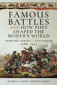 Famous Battles and How They Shaped the Modern World 1588-1943 : From the Armada to Stalingrad