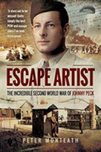 Escape Artist : The Incredible Second World War of Johnny Peck