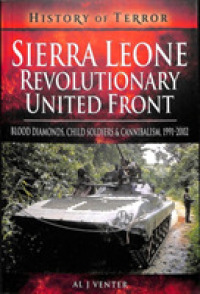 Sierra Leone: Revolutionary United Front : Blood Diamonds, Child Soldiers and Cannibalism, 1991-2002 (History of Terror Series)