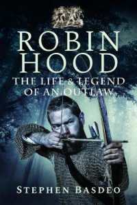The Life and Legend of an Outlaw : Robin Hood