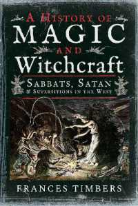 A History of Magic and Witchcraft : Sabbats, Satan and Superstitions in the West