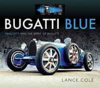 Bugatti Blue : Prescott and the Spirit of Bugatti