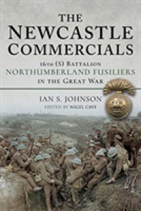The Newcastle Commercials : 16th (S) Battalion Northumberland Fusiliers in the Great War