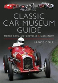 Classic Car Museum Guide : Motor Cars, Motorcycles and Machinery