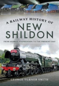 A Railway History of New Shildon : From George Stephenson to the Present Day