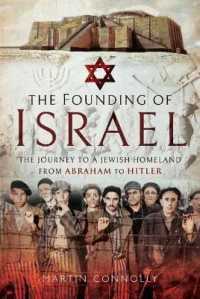 The Founding of Israel : The Journey to a Jewish Homeland from Abraham to the Holocaust