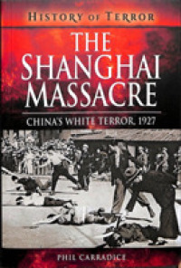 The Shanghai Massacre : China's White Terror, 1927