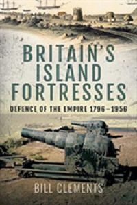 Britain's Island Fortresses : Defence of the Empire 1796-1956