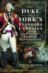 The Duke of York's Flanders Campaign : Fighting the French Revolution 1793-1795
