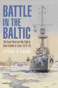 Battle in the Baltic : The Royal Navy and the Fight to Save Estonia and Latvia, 1918-1920