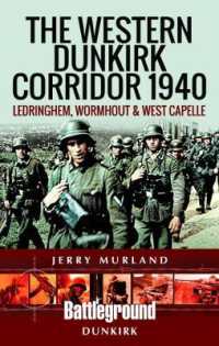 The Western Dunkirk Corridor 1940 : Ledringhem, Wormhout and West Capelle (Battleground Books: Wwii)