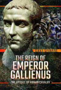 The Reign of Emperor Gallienus : The Apogee of Roman Cavalry