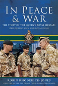 In Peace and War : The Story of the Queen's Royal Hussars (The Queen's Own and Royal Irish)