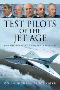 Test Pilots of the Jet Age : Men Who Heralded a New Era in Aviation